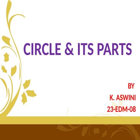 PRESENTATION ABOUT    CIRCLE & ITS PARTS