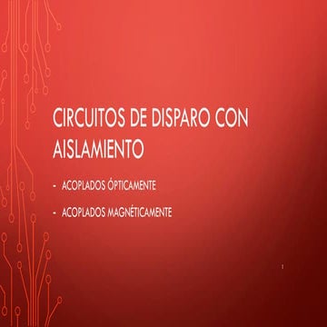Circuitos de disparo con aislamiento
