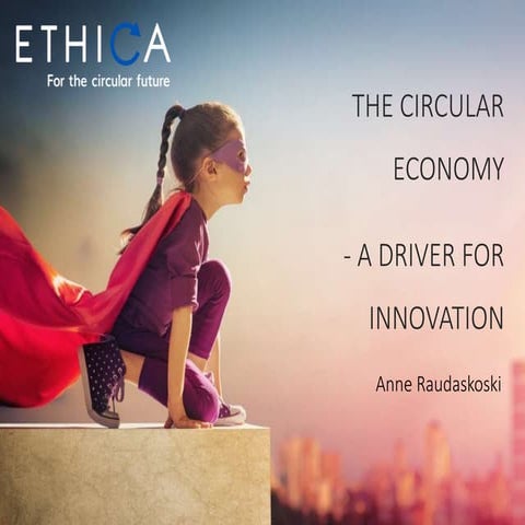 Anne Raudaskoski: Circular Economy - What goes around comes around | PDF