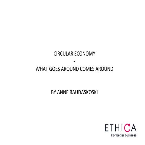 Anne Raudaskoski: Circular Economy - What goes around comes around | PDF