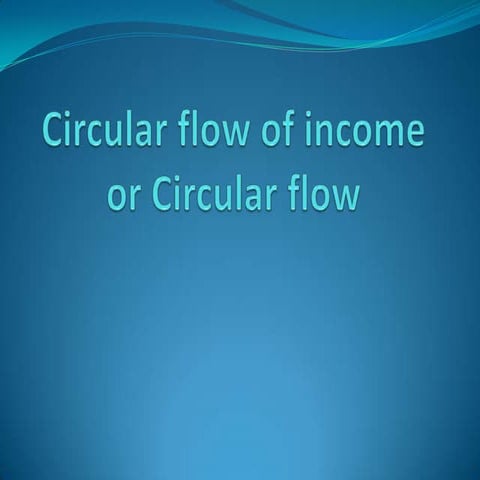 Circular flow of income or circular flow