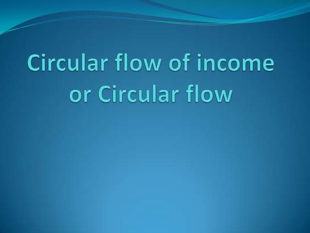 Circular flow of income or circular flow
