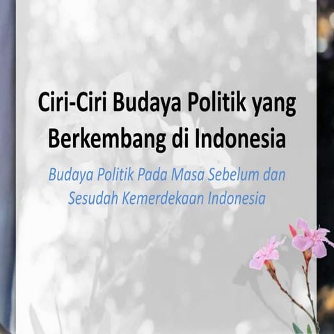 Ciri ciri budaya politik yang berkembang di indonesia