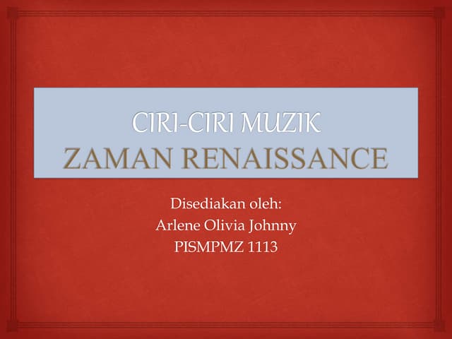 Ciri ciri muzik z. renaissance