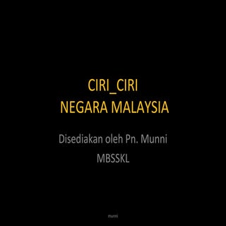 Ciri ciri  Negara Malaysia