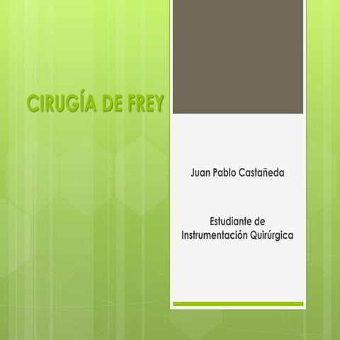 Cirugía de frey (Pancreatoyeyunostomía lateral) | PPTX