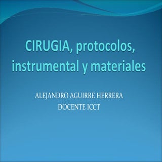 Cirugia, protocolos, instrumental y...