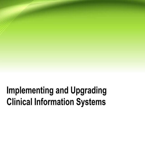 Implementing and Upgrading Clinical Information Systems