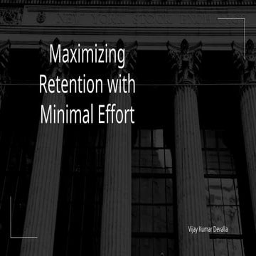 Maximizing Retention with Minimal Effort