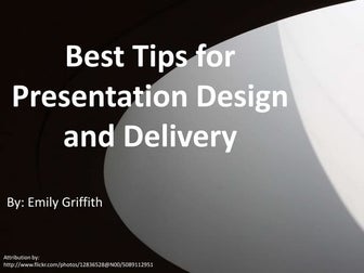 Best Presentation Design and Delivery Tips