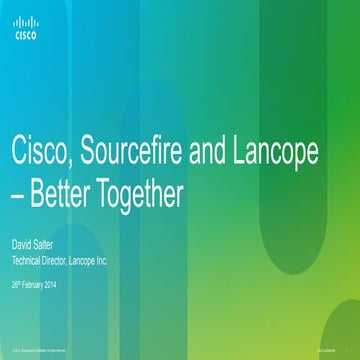 Cisco, Sourcefire and Lancope - Better Together