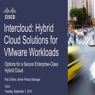 Cisco at v mworld 2015 intercloud - hybrid cloud solutions for vmware workloa...