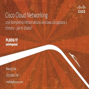 PLNOG 17 - Maciej Flak - Cisco Cloud Networking - czyli kompletna infrastrukt...