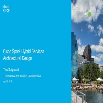 Cisco Connect Halifax 2018   Cisco Spark hybrid services architectural design