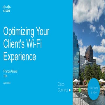 Cisco Connect Halifax 2018   Optimizing your client's wi-fi experience