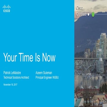 Cisco Connect Vancouver 2017 - Gain insight and programmability with Cisco DC...
