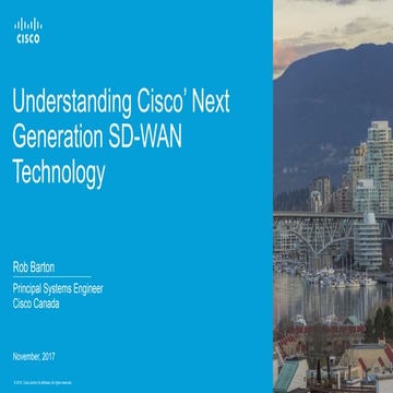 Cisco Connect Vancouver 2017 - Understanding Cisco next gen SD-WAN