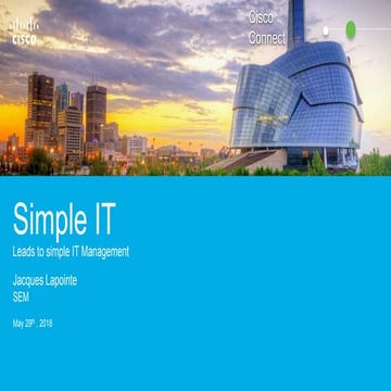 Cisco connect winnipeg 2018   simple it leads to simple it management