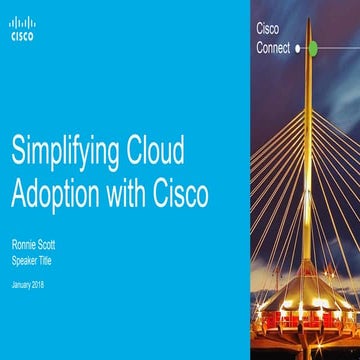 Cisco connect winnipeg 2018   simplifying cloud adoption with cisco ucs