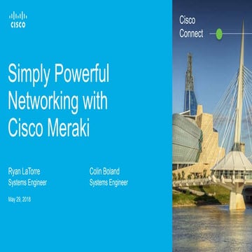 Cisco connect winnipeg 2018   simply powerful networking with meraki