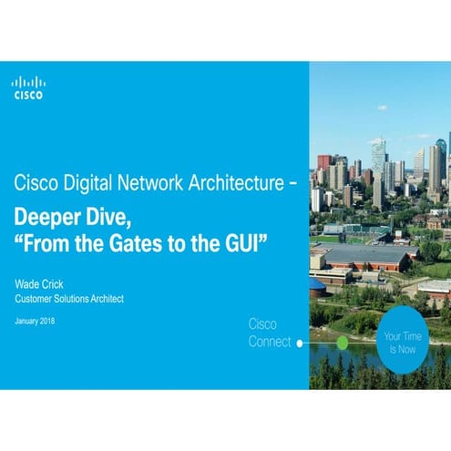 Cisco Digital Network Architecture – Deeper Dive, “From the Gates to the GUI