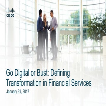 Roubini ThoughtLab-Cisco Wealth 2021-Go Digital or Bust Webinar January 31, 2017