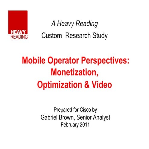 Heavy Reading - Mobile Operator Perspectives: Monetization Optimization and V...