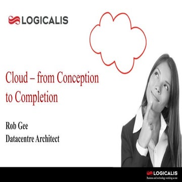 Cloud – from Conception to Completion