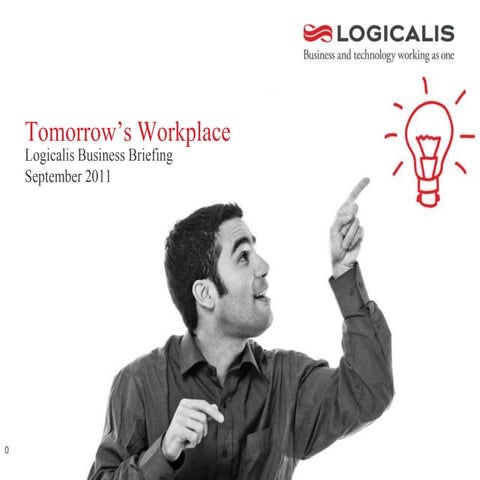 Tomorrow's Workplace: Logicalis Business Briefing