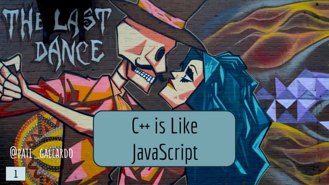 C++ is like JavaScript