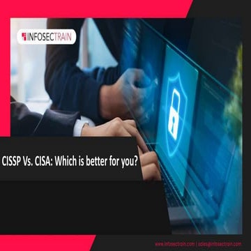 CISSP Vs. CISA Which is better for you.pptx