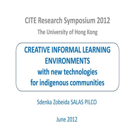 Creative informal learning environments with new technologies for indigenous ...