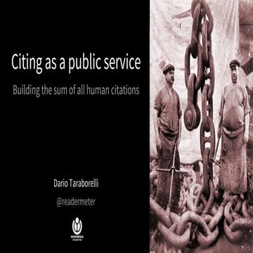 Citing as a public service. Building the sum of all human citations