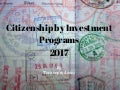 All Citizenship by Investment Programs 2017