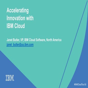Accelerating Innovation with IBM Cloud