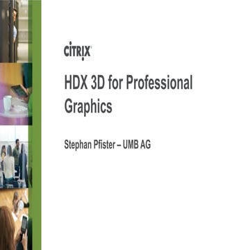 Citrix Day 2014: HDX 3D for Professional Graphics