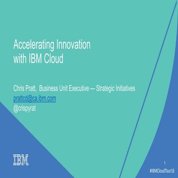 Accelerating Innovation with IBM Cloud