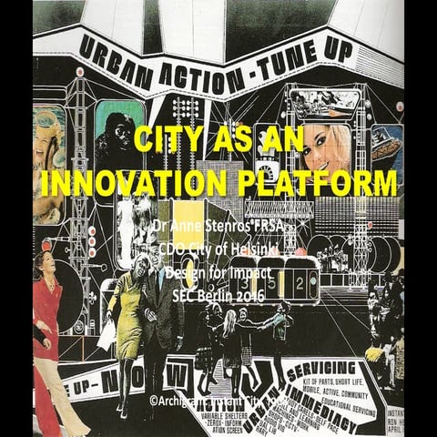 City as an innovation platform / Dr Anne Stenros