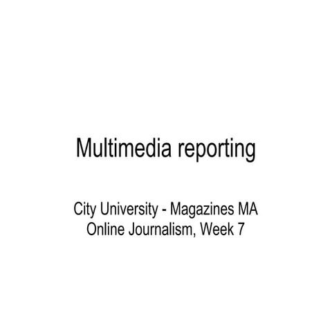 City Journalism - Magazine MA - week 7 - Multimedia
