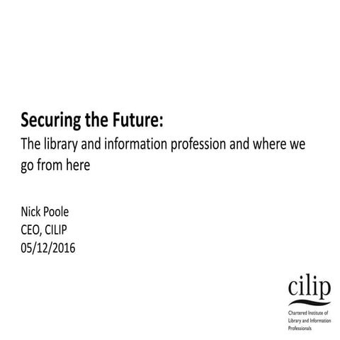 Securing the future: The library & information profession