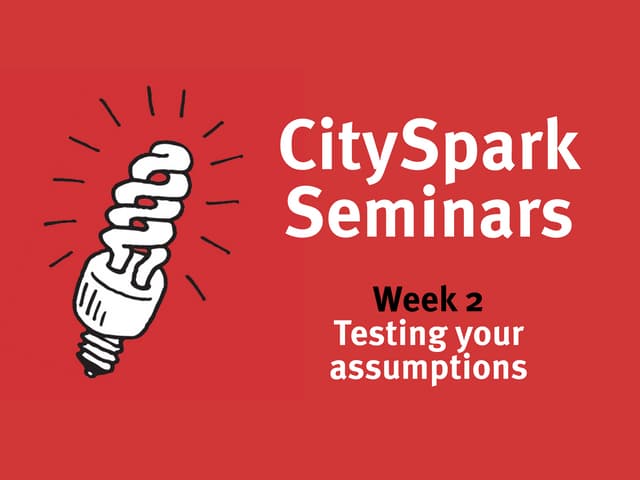CitySpark Seminar - Testing your as...