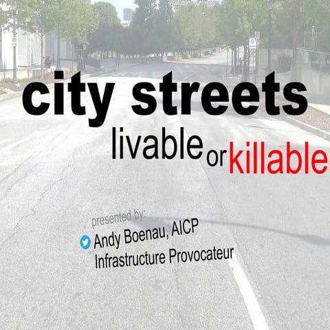 City Streets: Liveable or Killable