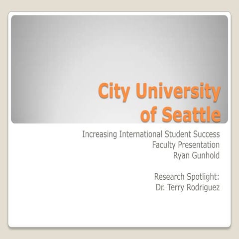 City University of Seattle   Faculty Presentation 2013