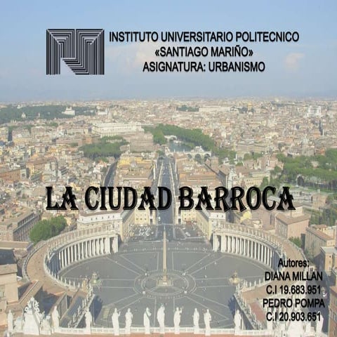 "Ciudad barroca" Desarrollo y Estructura de la Ciudad.