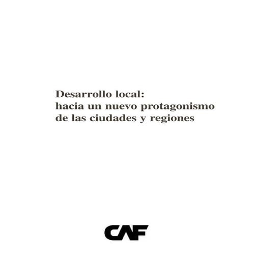Ciudades y Regiones Desarrollo Local: Consenso Iniciativas y Gestión 