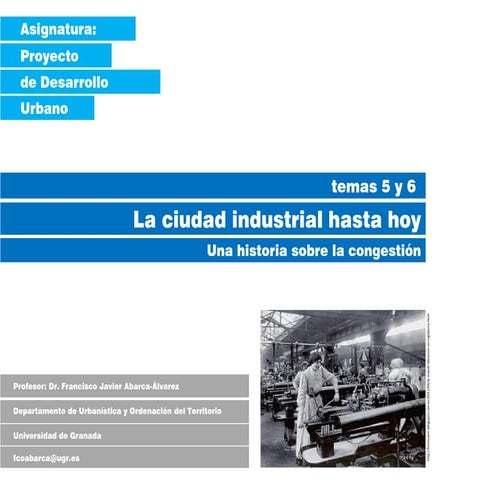 De la Ciudad Industrial hasta hoy. Una historia sobre la congestión