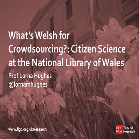 What's Welsh for Crowdsourcing?: Citizen Science at the National Library of W...