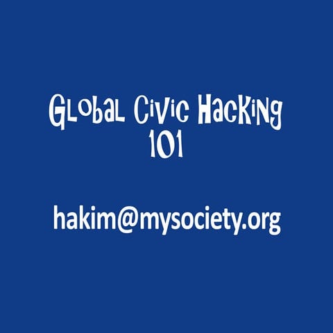Global Civic Hacking 101 (lightning talk) | PDF