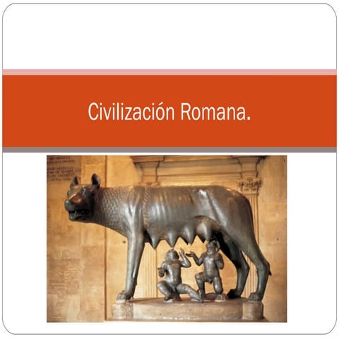 Civilización romana. Profesor Claudio Aros Q.