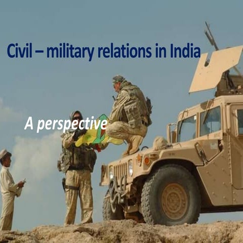 Civil – military relations in india   a perspective